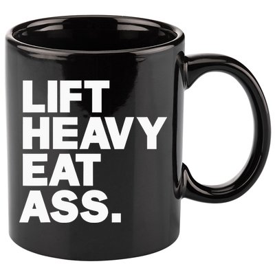 Lift Heavy Eat Ass Funny Adult Humor Workout Fitness Gym 11oz C Handle Ceramic Mug