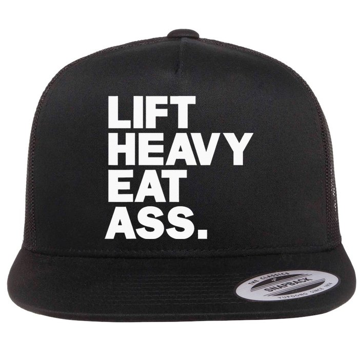 Lift Heavy Eat Ass Funny Adult Humor Workout Fitness Gym Flat Bill Trucker Hat