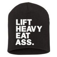 Lift Heavy Eat Ass Funny Adult Humor Workout Fitness Gym Short Acrylic Beanie