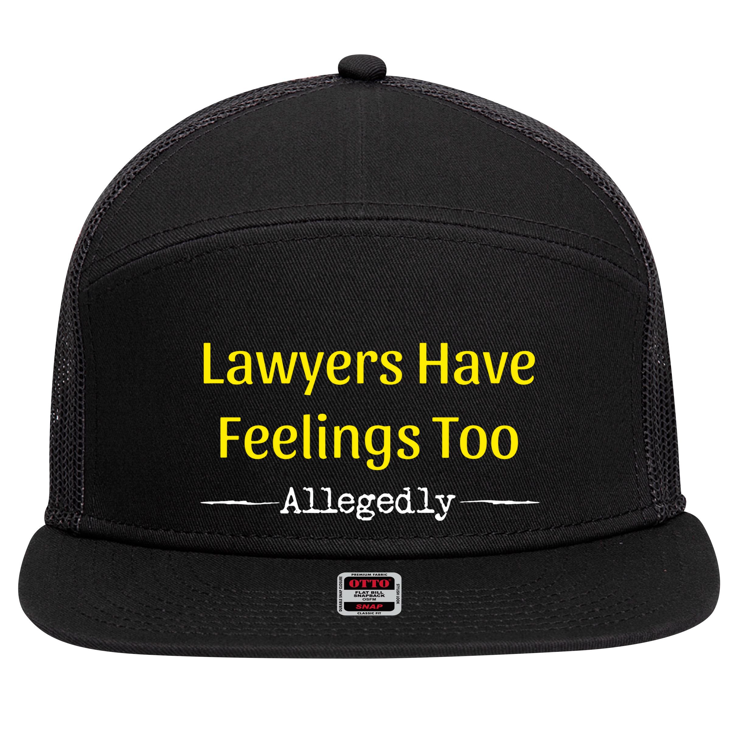 Lawyers Have Feelings Too Allegedly 7 Panel Mesh Trucker Snapback Hat
