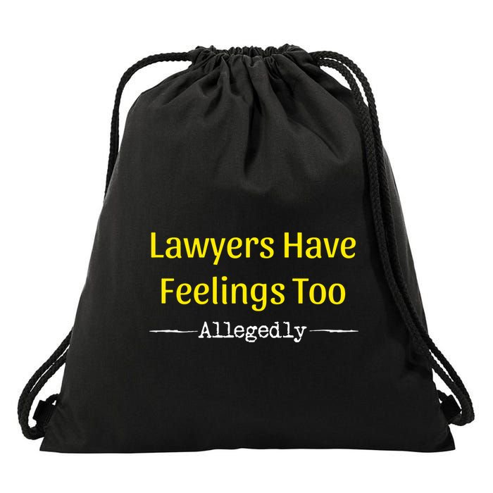 Lawyers Have Feelings Too Allegedly Drawstring Bag