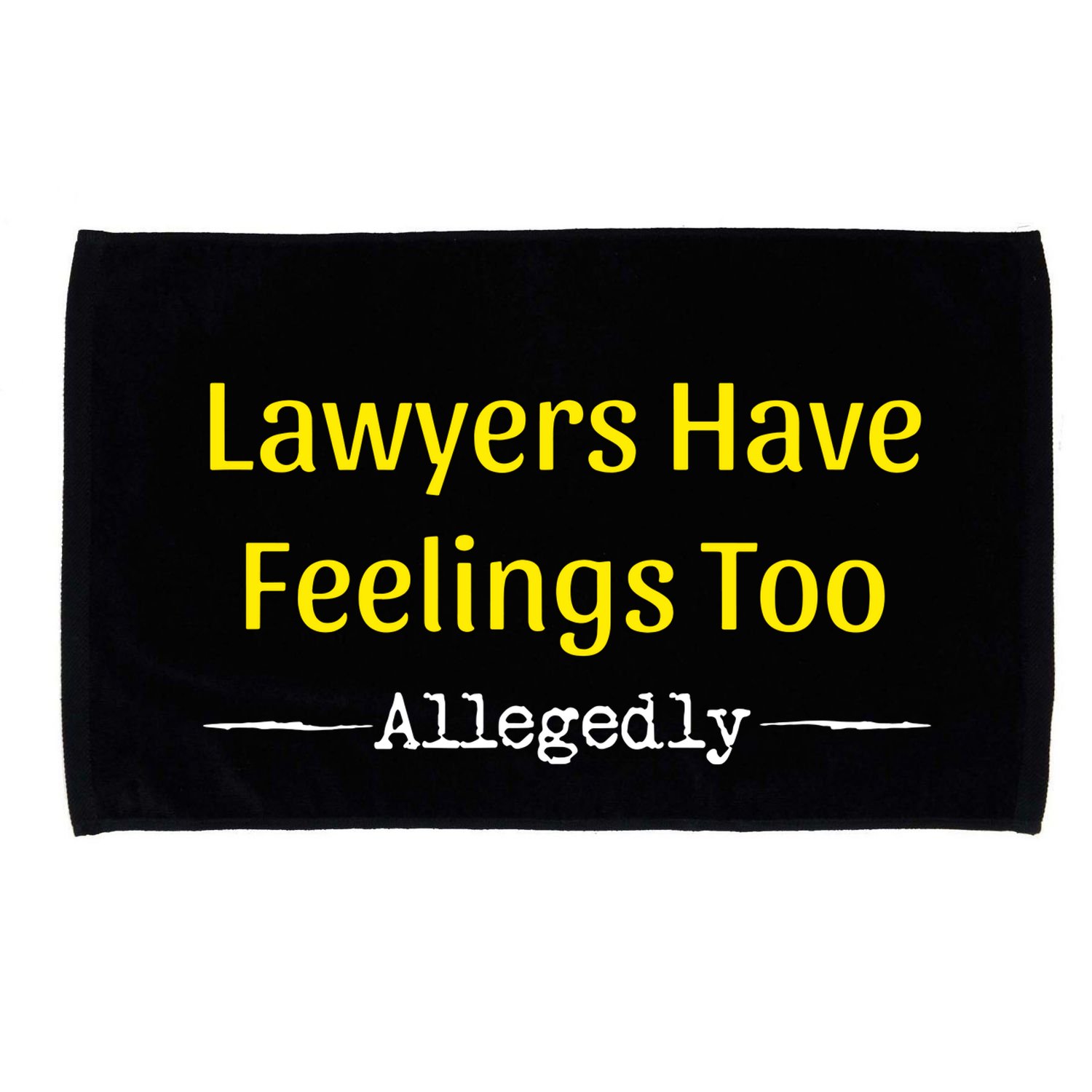 Lawyers Have Feelings Too Allegedly Microfiber Hand Towel