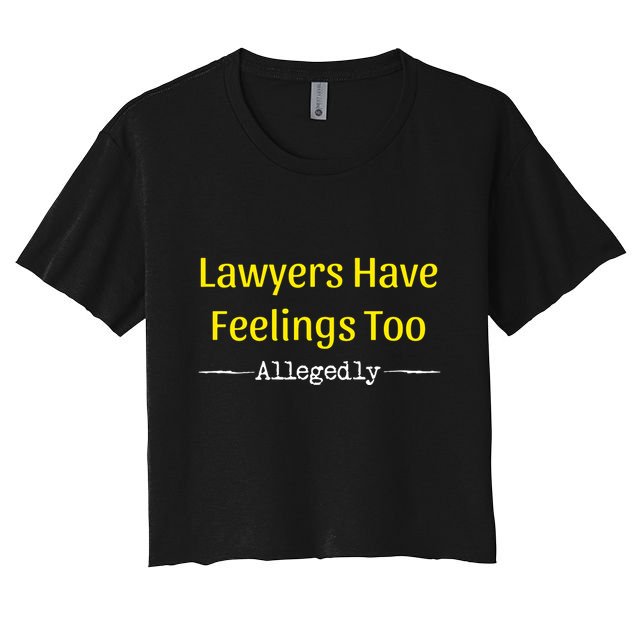 Lawyers Have Feelings Too Allegedly Crop Top