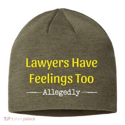 Lawyers Have Feelings Too Allegedly Sustainable Beanie