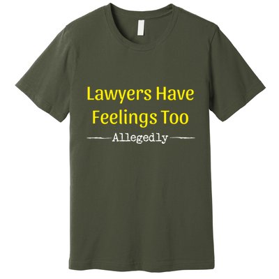 Lawyers Have Feelings Too Allegedly Premium T-Shirt