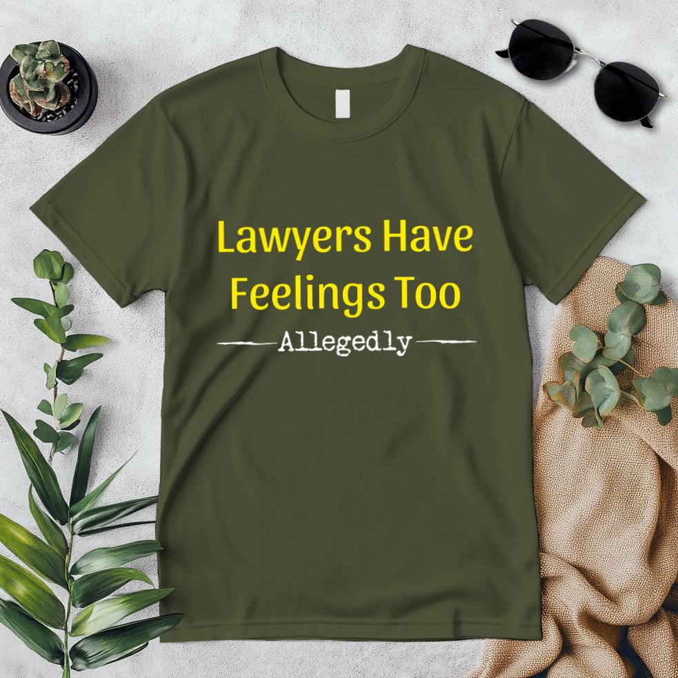 Lawyers Have Feelings Too Allegedly Premium T-Shirt