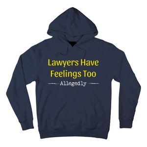 Lawyers Have Feelings Too Allegedly Hoodie