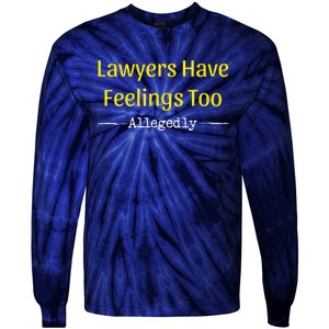 Lawyers Have Feelings Too Allegedly Tie-Dye Long Sleeve Shirt