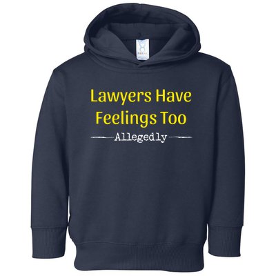 Lawyers Have Feelings Too Allegedly Toddler Hoodie