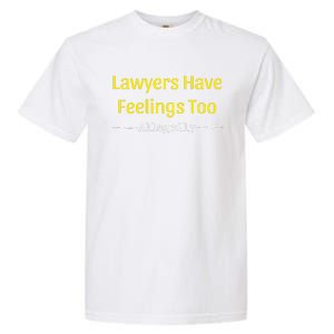 Lawyers Have Feelings Too Allegedly Garment-Dyed Heavyweight T-Shirt