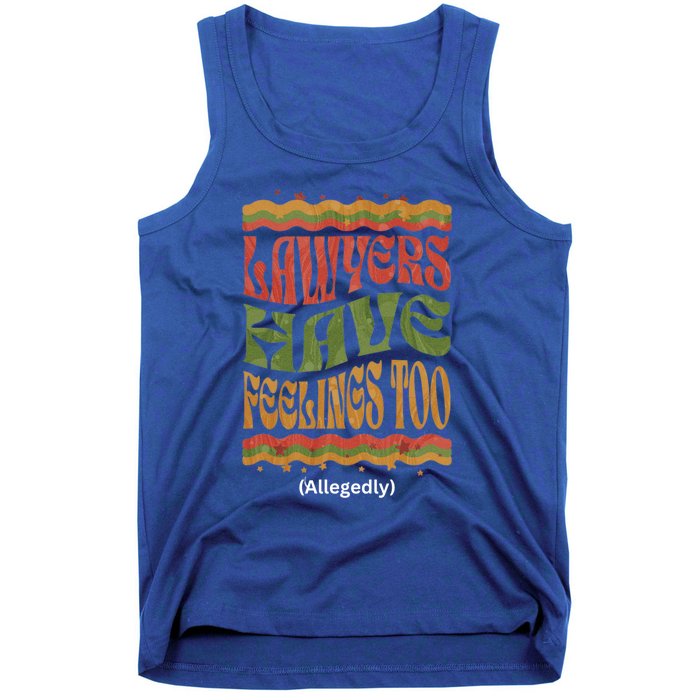 Lawyers Have Feelings Too Allegedly Funny Attorney Retro Funny Gift Tank Top