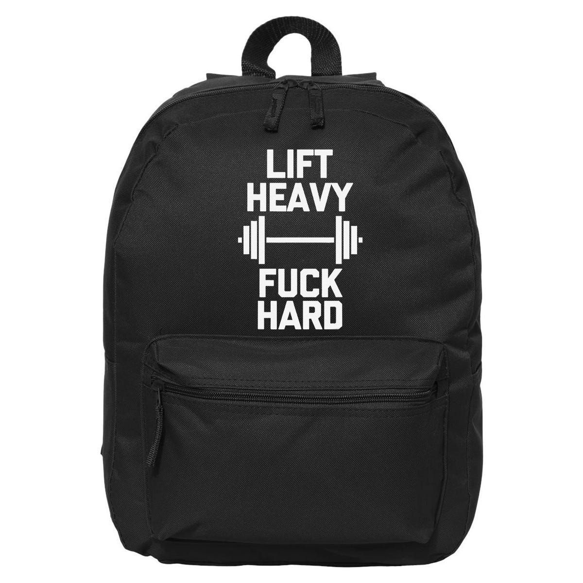 Lift Heavy Fuck Hard Cool Funny Weightlifting Workout Gym 16 in Basic Backpack