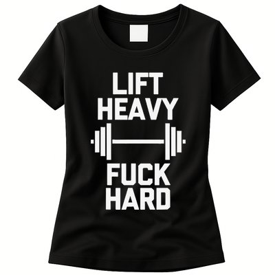 Lift Heavy Fuck Hard Cool Funny Weightlifting Workout Gym Womens T-Shirt