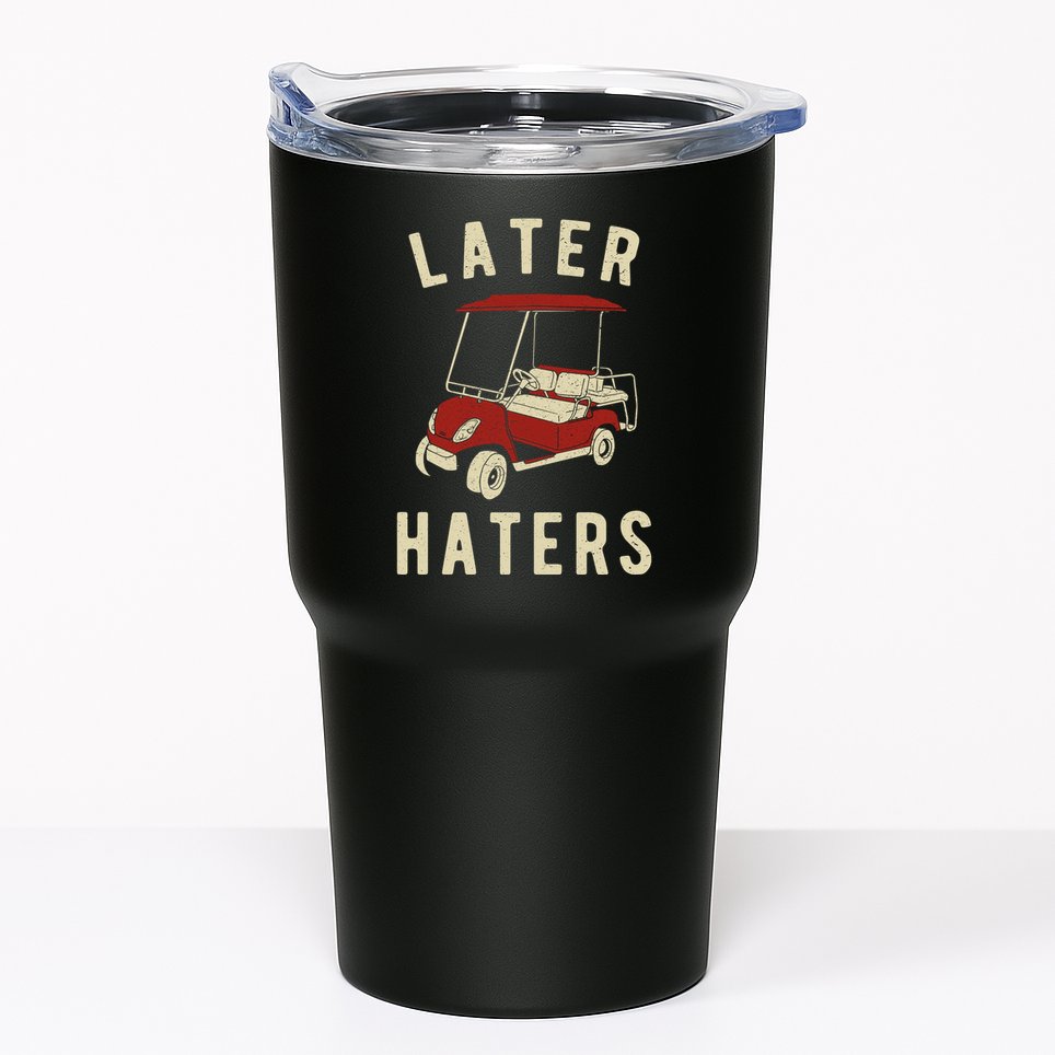 Later Haters Golf Cart Funny Vintage Tumbler