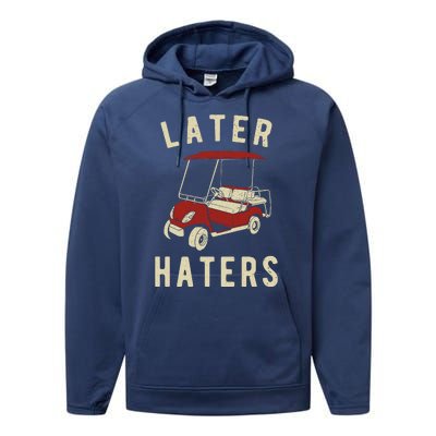 Later Haters Golf Cart Funny Vintage Performance Fleece Hoodie