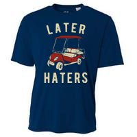 Later Haters Golf Cart Funny Vintage Cooling Performance Crew T-Shirt