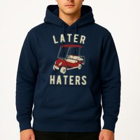Later Haters Golf Cart Funny Vintage Hoodie
