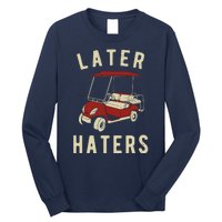 Later Haters Golf Cart Funny Vintage Long Sleeve Shirt