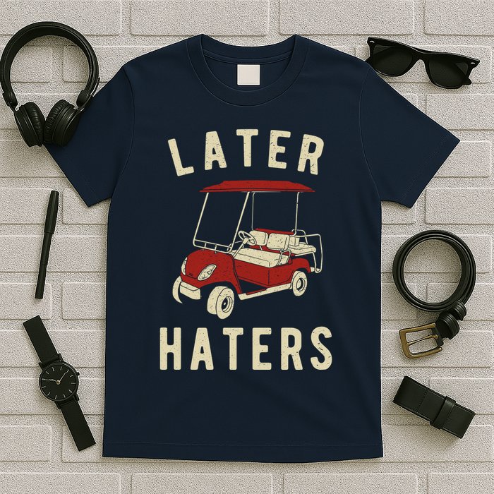 Later Haters Golf Cart Funny Vintage T-Shirt