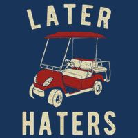 Later Haters Golf Cart Funny Vintage T-Shirt