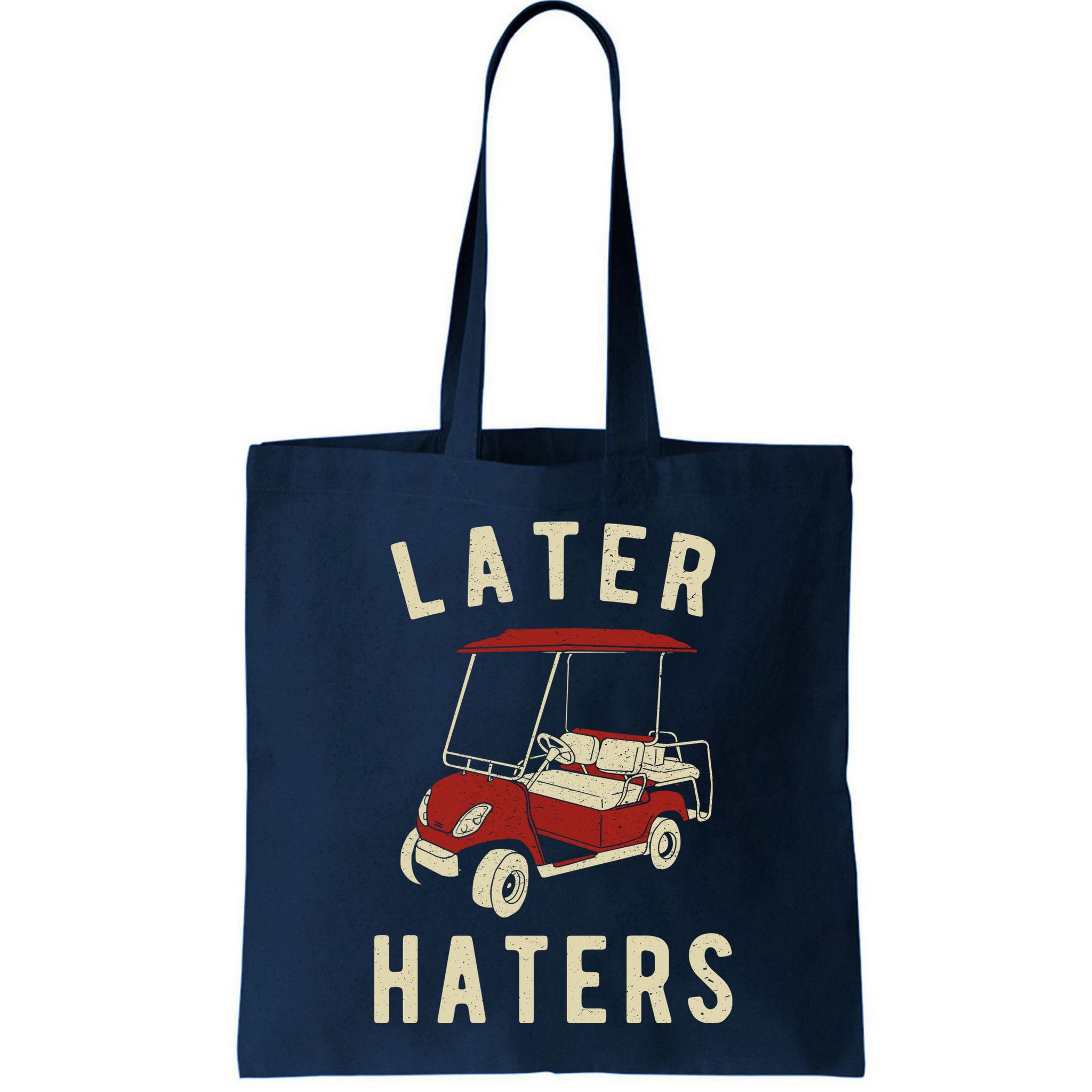 Later Haters Golf Cart Funny Vintage Bag