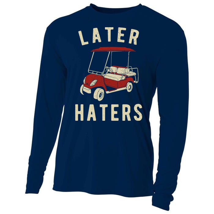 Later Haters Golf Cart Funny Vintage Cooling Performance Long Sleeve Crew