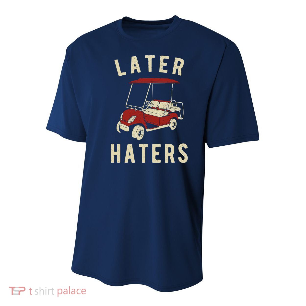 Later Haters Golf Cart Funny Vintage Youth Performance Sprint T-Shirt