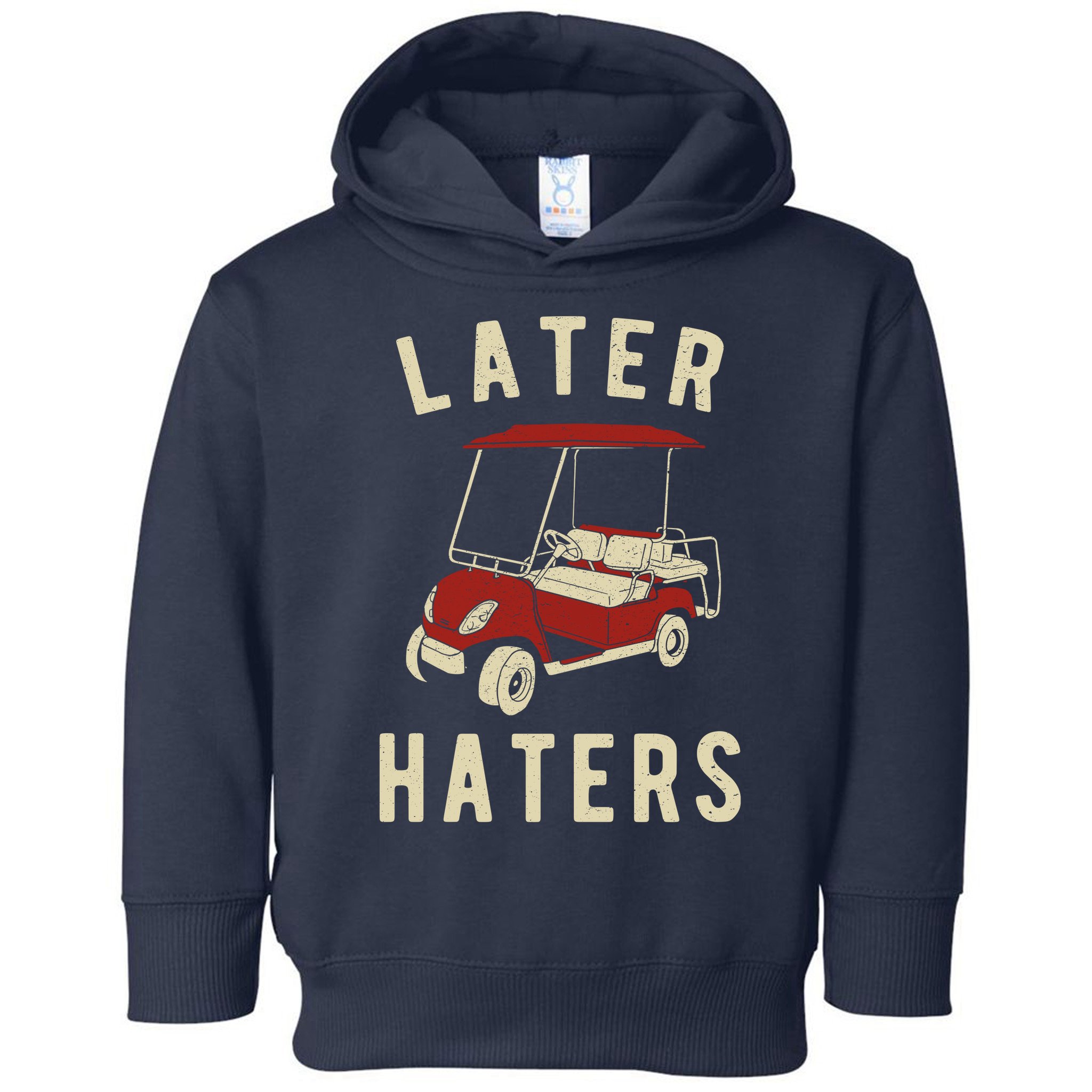 Later Haters Golf Cart Funny Vintage Toddler Hoodie