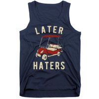 Later Haters Golf Cart Funny Vintage Tank Top