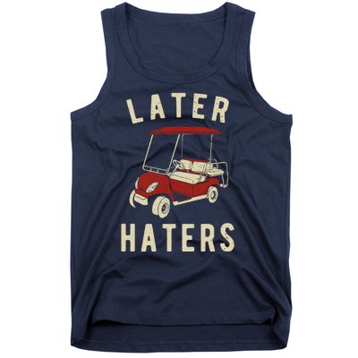 Later Haters Golf Cart Funny Vintage Tank Top