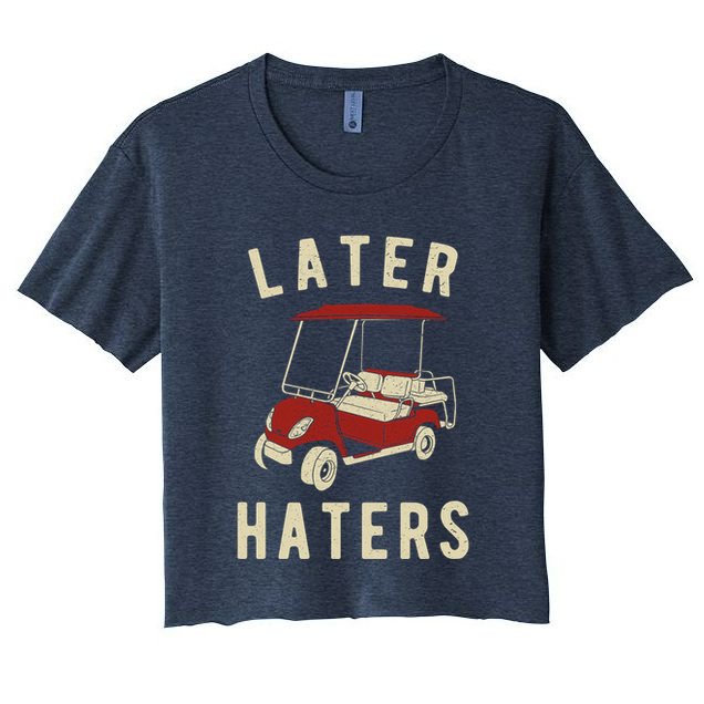 Later Haters Golf Cart Funny Vintage Crop Top