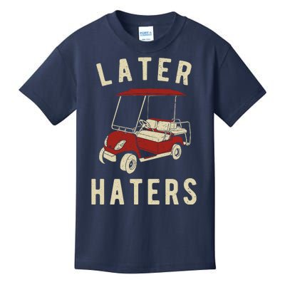 Later Haters Golf Cart Funny Vintage Kids T-Shirt