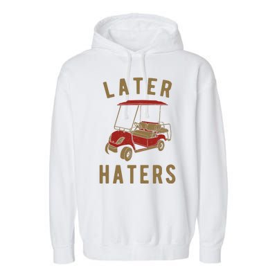 Later Haters Golf Cart Funny Vintage Garment-Dyed Fleece Hoodie