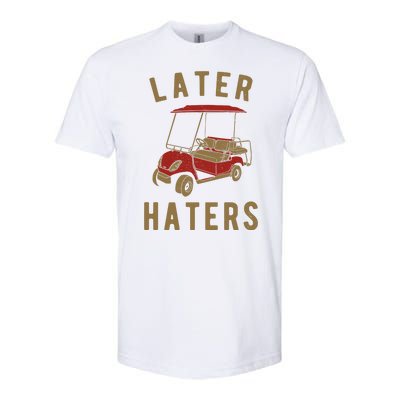 Later Haters Golf Cart Funny Vintage Softstyle CVC T-Shirt