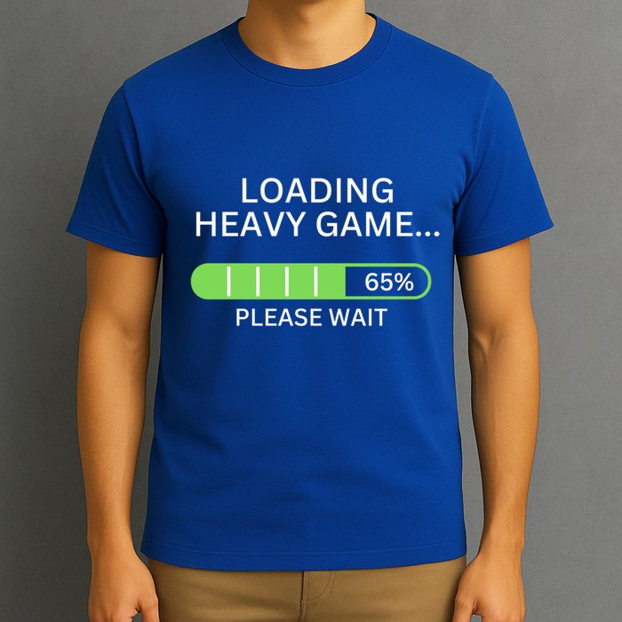 Loading Heavy Game Please Wait Funny Design Gift T-Shirt
