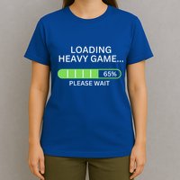 Loading Heavy Game Please Wait Funny Design Gift T-Shirt