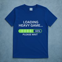 Loading Heavy Game Please Wait Funny Design Gift T-Shirt