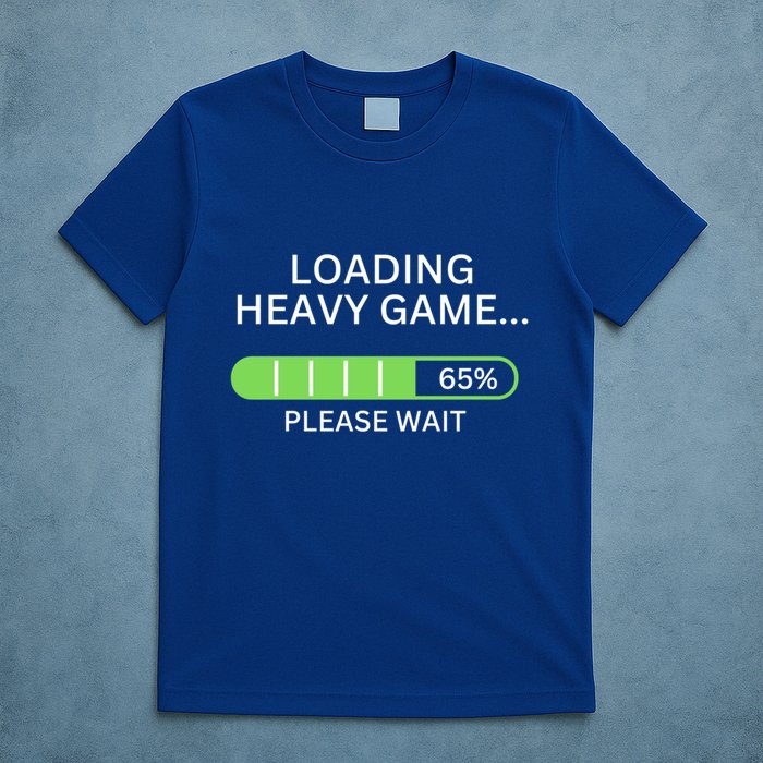 Loading Heavy Game Please Wait Funny Design Gift T-Shirt