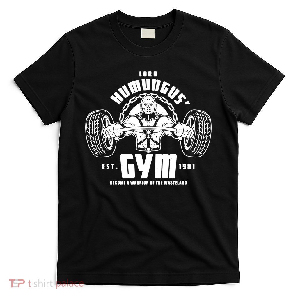 Lord Humungus' Gym T-Shirt