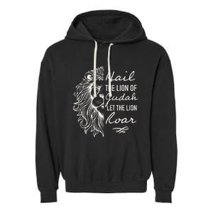 Lion Hail Hail Lion Of Judah Let The Lion Roar Christian Garment-Dyed Fleece Hoodie