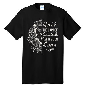 Lion Hail Hail Lion Of Judah Let The Lion Roar Christian Tall T-Shirt