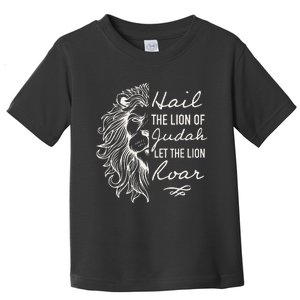 Lion Hail Hail Lion Of Judah Let The Lion Roar Christian Toddler T-Shirt