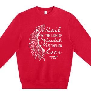 Lion Hail Hail Lion Of Judah Let The Lion Roar Christian Premium Crewneck Sweatshirt