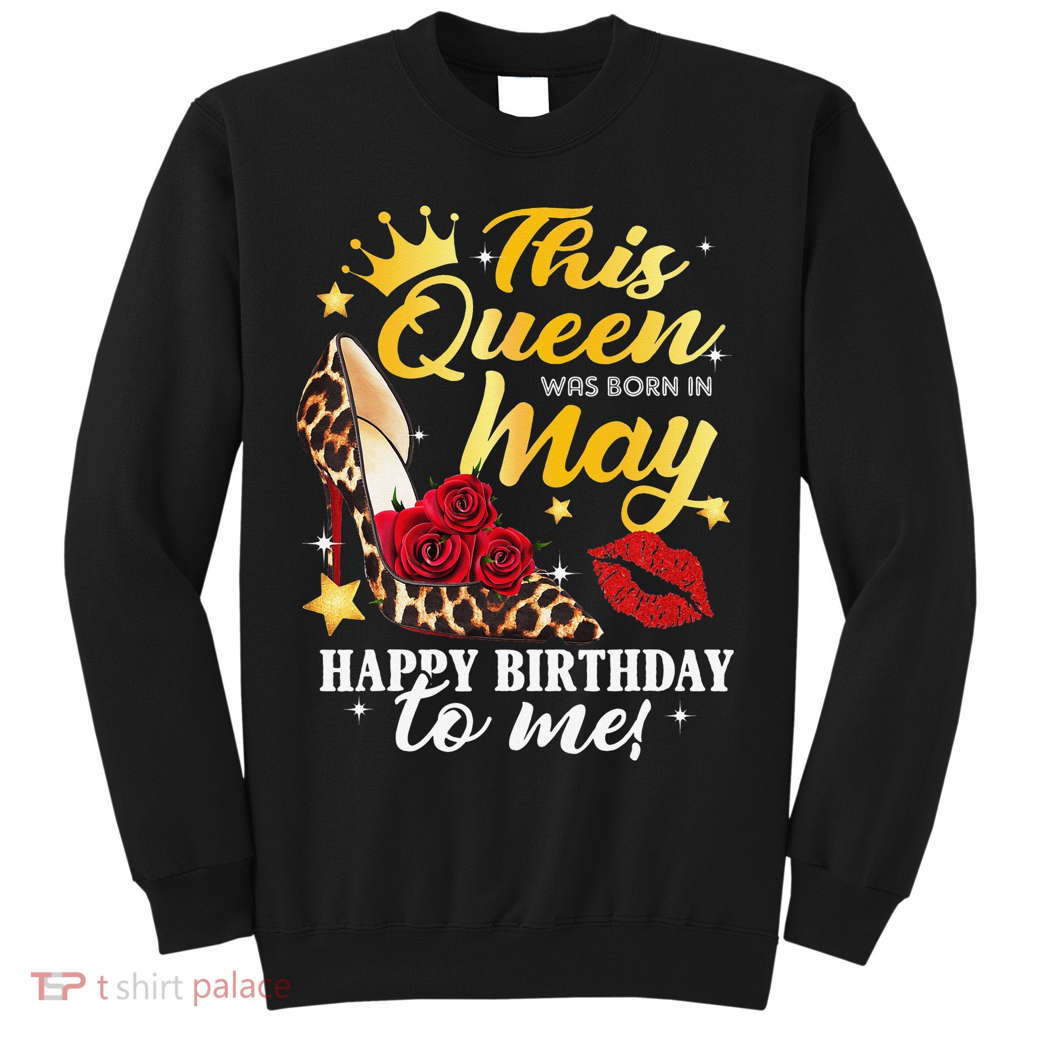 Leopard High Heel This Queen Was Born In May Happy Birthday Sweatshirt