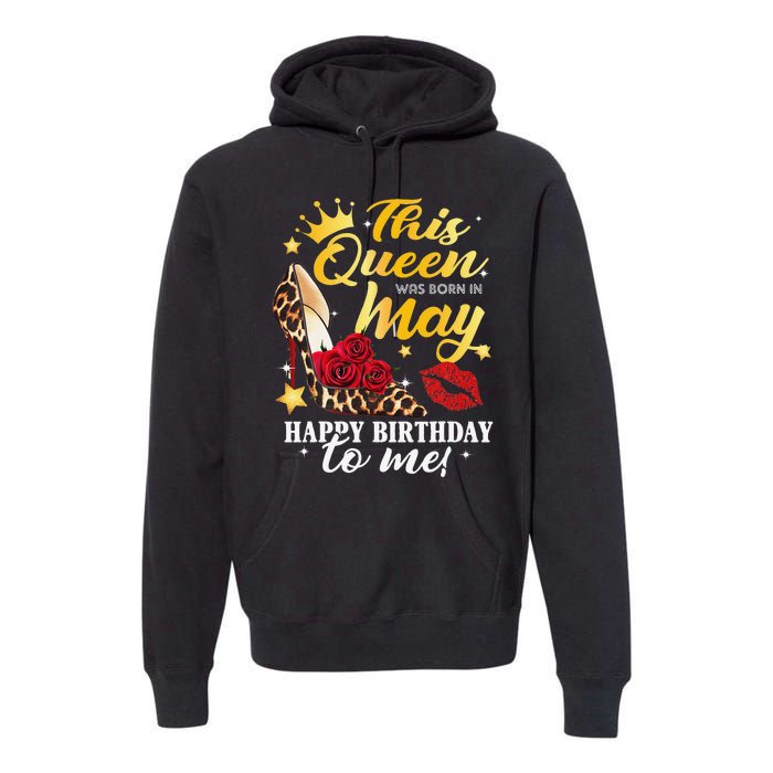 Leopard High Heel This Queen Was Born In May Happy Birthday Premium Hoodie