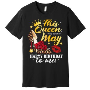 Leopard High Heel This Queen Was Born In May Happy Birthday Premium T-Shirt