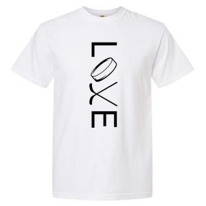 Love Hockey Hockey Meaningful Gift Garment-Dyed Heavyweight T-Shirt