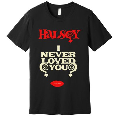 Limited Halsey I Never Loved You Premium T-Shirt