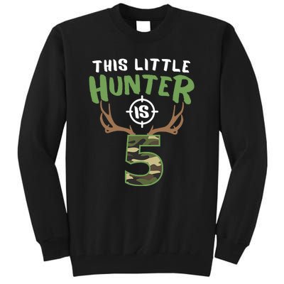 Little Hunter Is 5 Birthday Boys 5th Birthday Deer Hunter Tall Sweatshirt