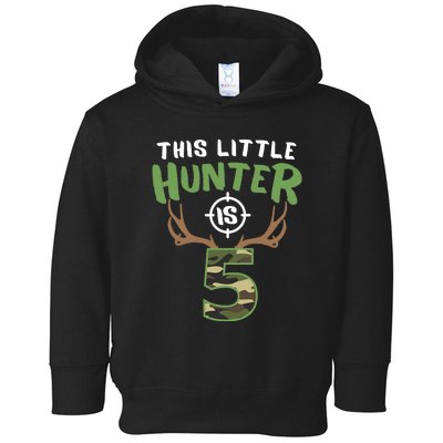 Little Hunter Is 5 Birthday Boys 5th Birthday Deer Hunter Toddler Hoodie